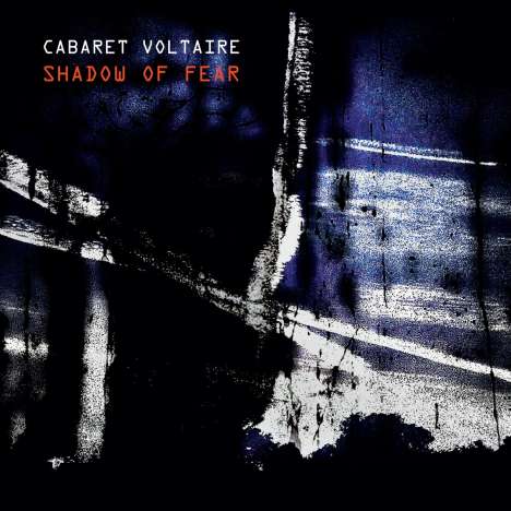 Cabaret Voltaire: Shadow Of Fear, CD