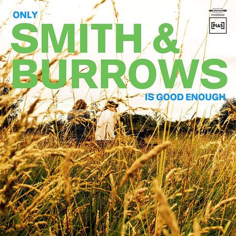 Smith &amp; Burrows: Only Smith &amp; Burrows Is Good Enough, LP