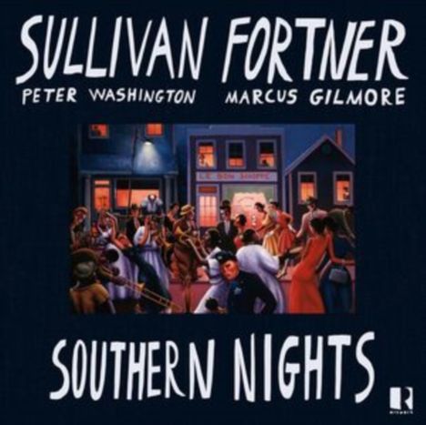 "Sullivan Fortner. Peter Washington, Marcus Gilmore. Southern Nights." Eine lebhafte Straßenszene eines Tanzes bei Nacht.