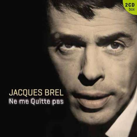 Jacques Brel (1929-1978): Ne Me Quitte Pas, 2 CDs