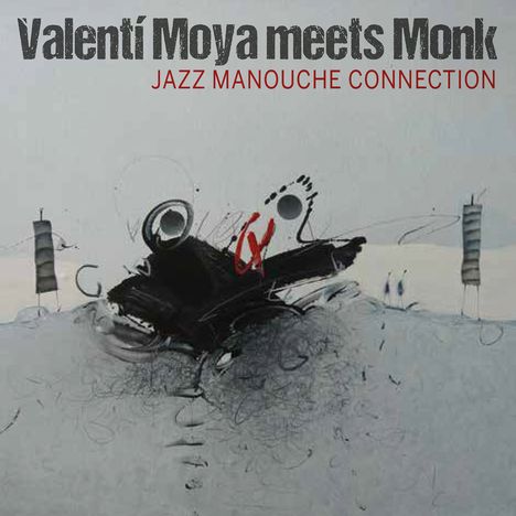Valenti Moya &amp; Thelonious Monk jr.: Valenti Moya Meets Monk: Jazz Manouche Connection, CD