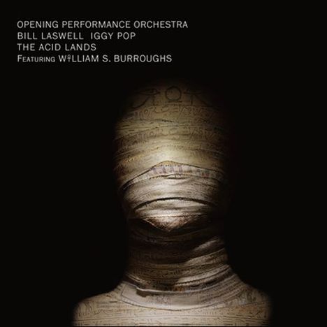 Bill Laswell, Iggy Pop &amp; Opening Performany Orchestra: The Acid Lands: Live, CD