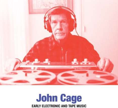 John Cage (1912-1992): Early Electronic And Tape Music, LP
