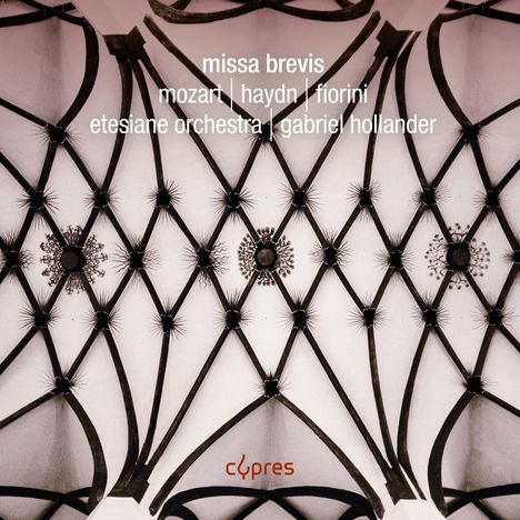 Texte: "missa brevis", "mozart | haydn | fiorini", "etesiane orchestra | gabriel hollander", "cypres". Ornamentiertes Gewölbemuster.