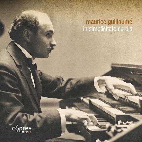 Maurice Guillaume (1899-1983): Kammermusik,Orgelwerke &amp; Lieder "In simplicitate cordis", 2 CDs