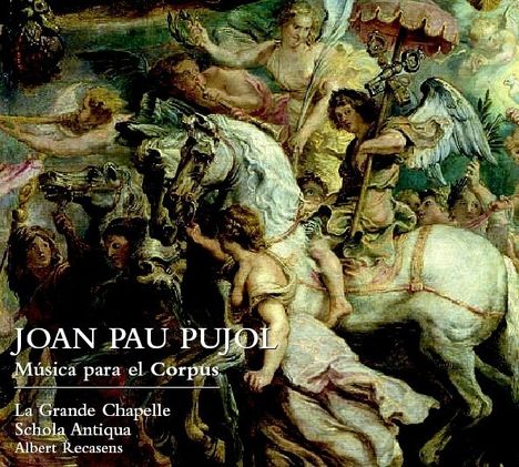 Joan Pau Pujol (1570-1626): Geistliche Werke "Musica para el Corpus", CD