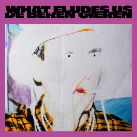 De Beren Gieren: What Eludes Us, LP