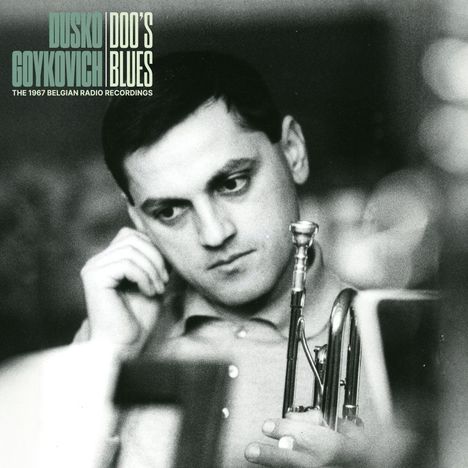 Dusko Goykovich (1931-2023): Doo?s Blues (The 1967 Belgian Radio Recordings), LP