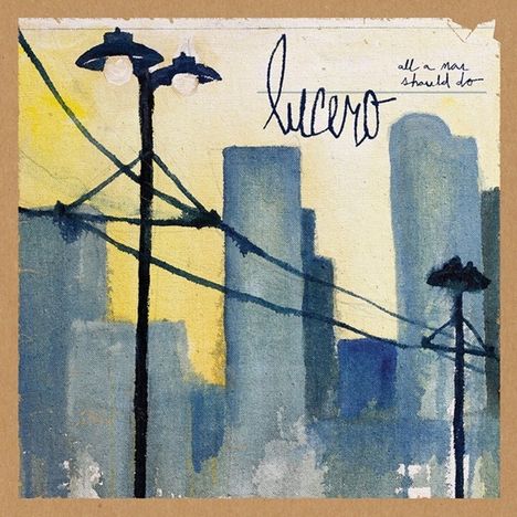 Lucero: All A Man Should Do, CD