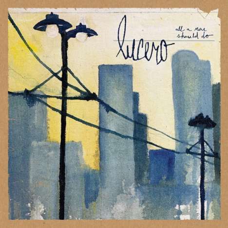 Lucero: All A Man Should Do, 1 LP und 1 CD
