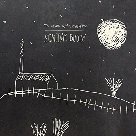 The Trouble With Templeton: Someday, Buddy (Limited-Edition) (White Vinyl), LP