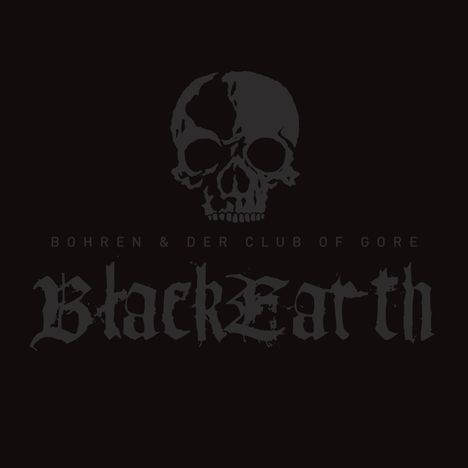 Bohren &amp; Der Club Of Gore: Black Earth, CD