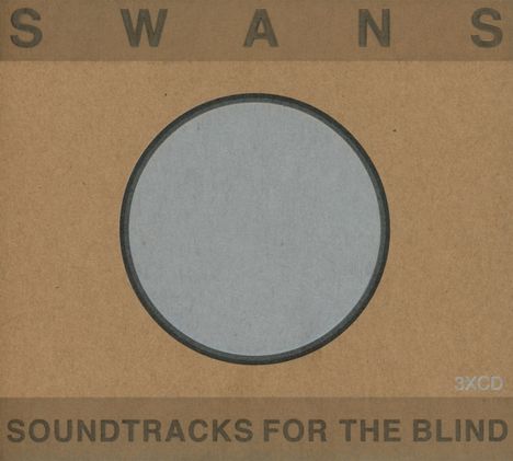 Swans: Soundtracks For The Blind, 3 CDs