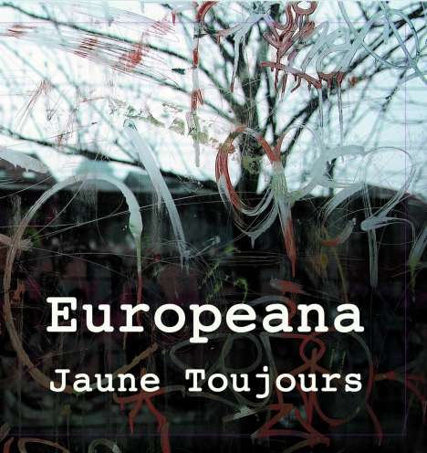 Jaune Toujours: Europeana, LP