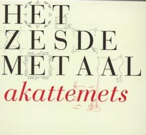 Het Zesde Metaal: Akattemets, CD