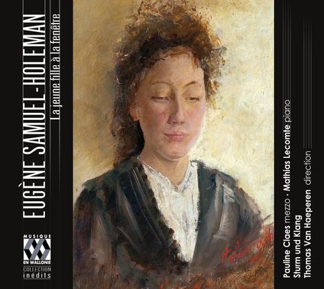Eugene Samuel-Holeman (1863-1942): La jeune fille a la fenetre für Mezzosopran, Harfe, Horn, Oboe &amp; Streicher, CD
