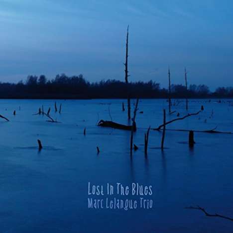 Marc Lelangue: Lost In The Blues, CD