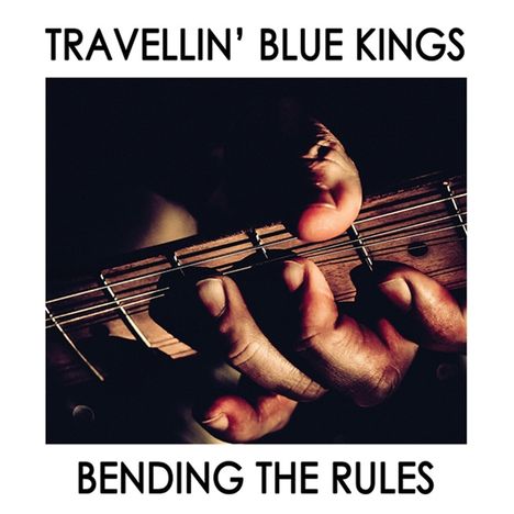 Travellin' Blue Kings: Bending The Rules, CD