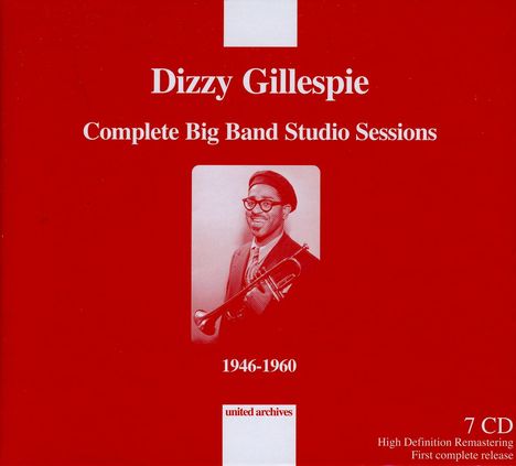 Dizzy Gillespie (1917-1993): The Complete Big Band Studio Sessions, 7 CDs
