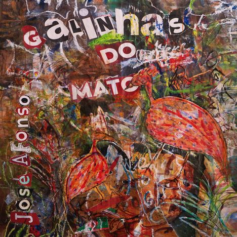 Bunte, wilde Illustration mit Texten: "galinhas do mato" und "José Afonso". Rot-orange Vögel im dichten farbigen Hintergrund.