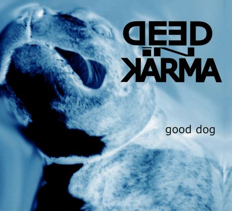 Deed In Karma: Good Dog, CD