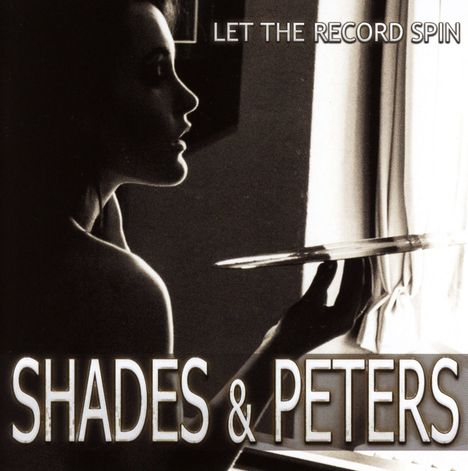Shades &amp; Peters: Let The Record Spin, CD