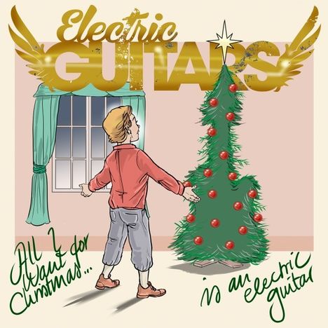 Electric Guitars: All I Wan't For Christmas Is An Electric Guitar, Single 7"