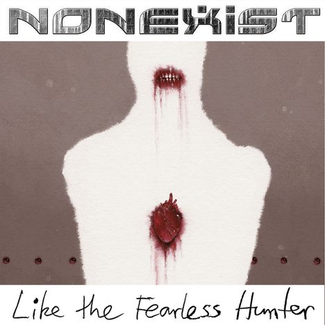 NonExist: Like The Fearless Hunter, LP