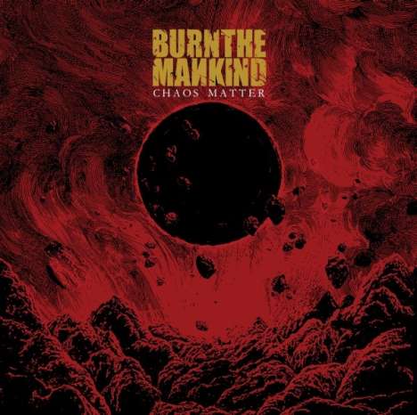 Burn The Mankind: Chaos Matter, CD