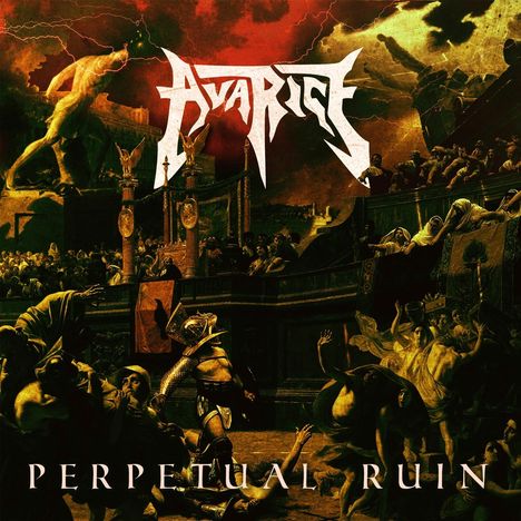 "Avarice" in kantiger Schrift oben; "Perpetual Ruin" unten. Szenen eines chaotischen, antiken Kampfes darunter.