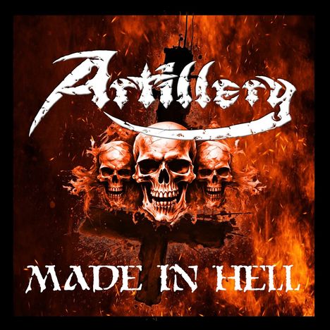 "Artillery" und "Made in Hell" in dramatischer Schrift. Drei brennende Totenköpfe vor einem feurigen Hintergrund.