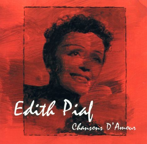 Edith Piaf (1915-1963): Chansons D'amour, CD