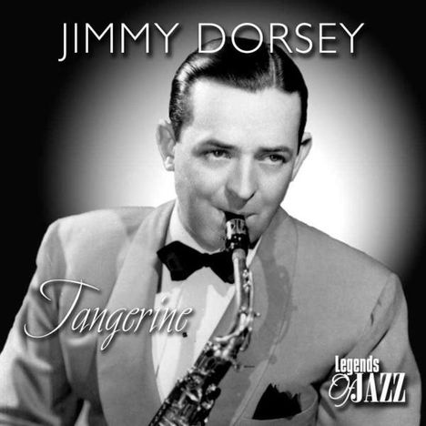 Jimmy Dorsey (1904-1957): Tangerine, CD