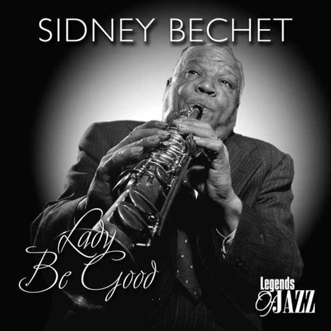 Sidney Bechet (1897-1959): Lady Be Good, CD