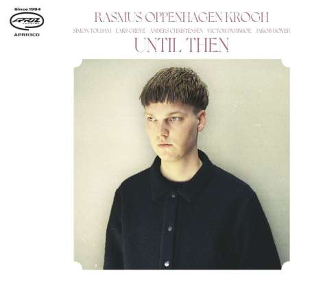 Rasmus Oppenhagen Krogh: Until Then, CD