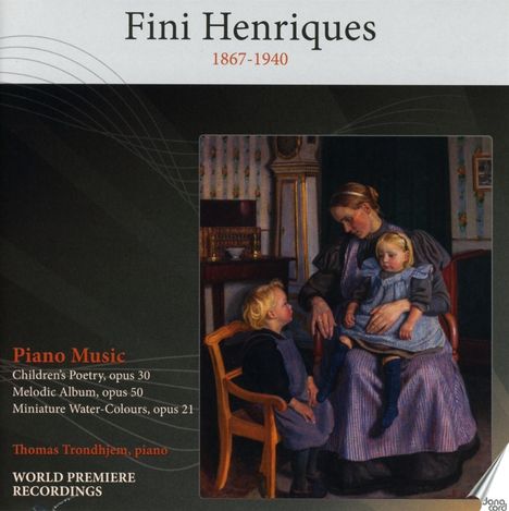 Fini Henriques (1867-1940): Klavierwerke, CD