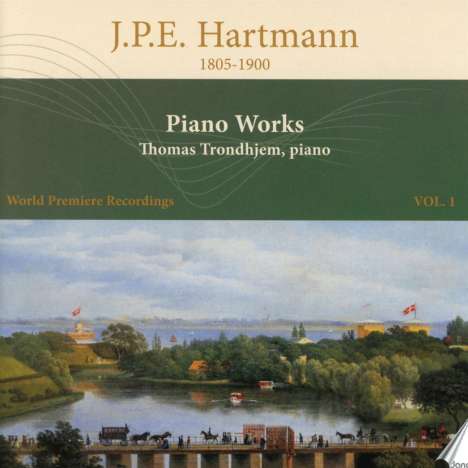 Johan Peter Emilius Hartmann (1805-1900): Klavierwerke Vol.1, CD