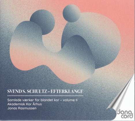 Svend Simon Schultz (1913-1998): Chorwerke "Samlede vaerker for blandet kor", CD