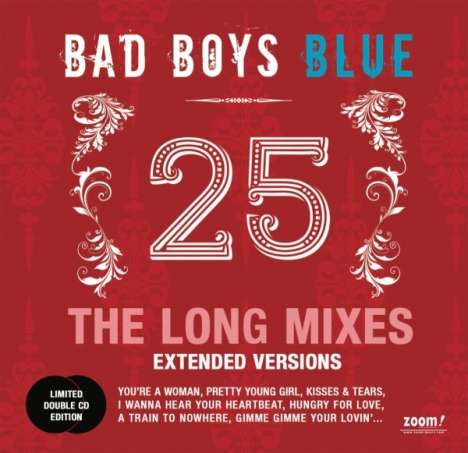 Bad Boys Blue: 25: The Long Mixes (Limited Extended Versions), 2 CDs