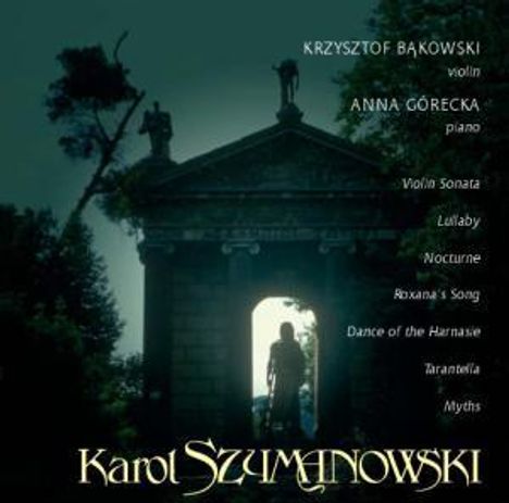 Karol Szymanowski (1882-1937): Sonate für Violine &amp; Klavier op.9, CD