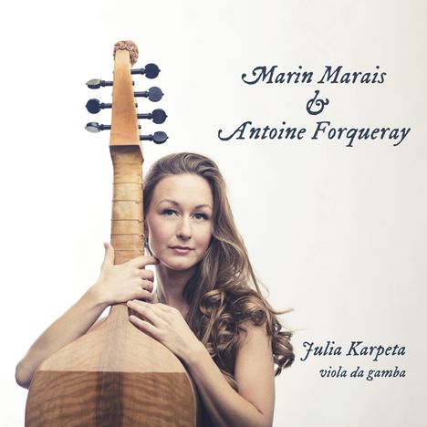 Julia Karpetta - Marin Marais &amp; Antoine Forqueray, CD