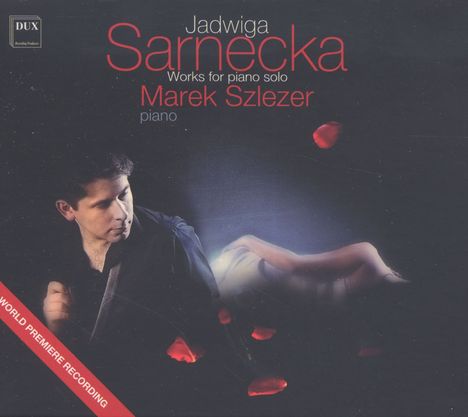 Jadwiga Sarnecka (1877-1913): Klavierwerke, CD
