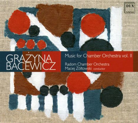 Grazyna Bacewicz (1909-1969): Musik für Kammerorchester Vol.2, CD