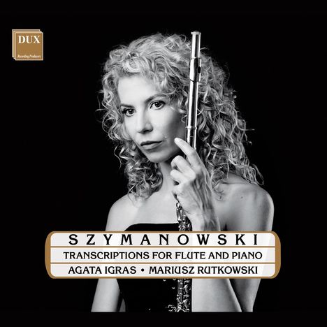 Karol Szymanowski (1882-1937): Transkriptionen für Flöte &amp; Klavier, CD