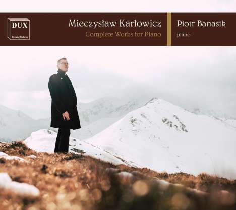 Mieczyslaw Karlowicz (1876-1909): Sämtliche Klavierwerke, CD