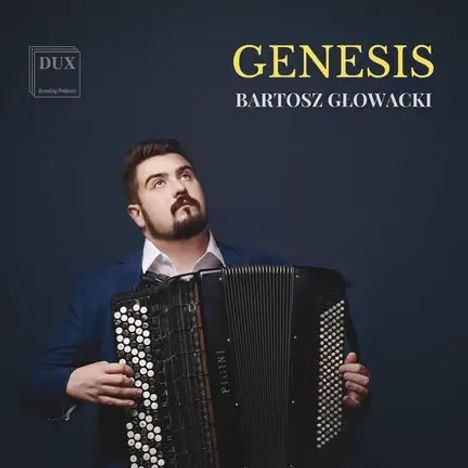 Text: "GENESIS BARTOSZ GŁOWACKI". Ein Mann im Anzug spielt Akkordeon, schaut nach oben, dunkelblauer Hintergrund.