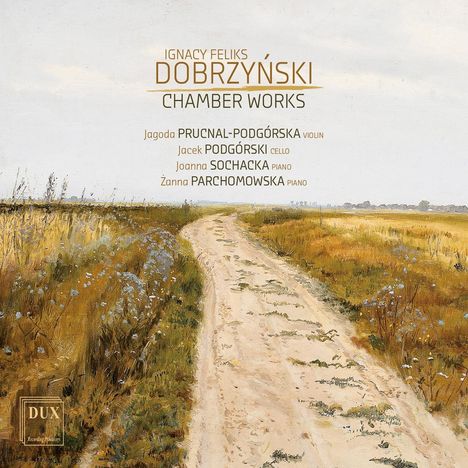Text: Ignacy Feliks Dobrzyński Chamber Works. Darstellung eines Feldweges durch eine weitläufige Wiesenlandschaft.
