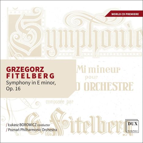 Grzegorz Fitelberg (1879-1953): Symphonie e-moll op.16, CD