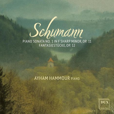 Schumann: Piano Sonata No. 1 in F Sharp Minor, Op. 11, Fantasiestücke, Op. 12. Ayham Hammour Piano. Malerische Waldlandschaft.