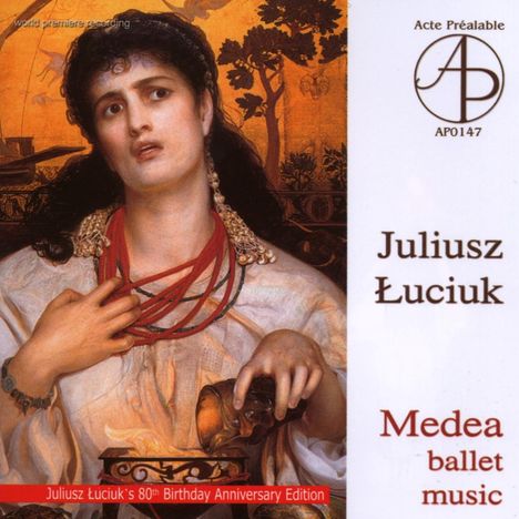 Juliusz Luciuk (geb. 1927): Medea (Ballett), CD